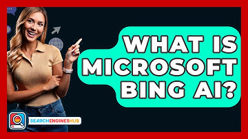 What Is Microsoft Bing AI? - SearchEnginesHub.com