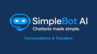 SimpleBot AI - Conversations and Transfers