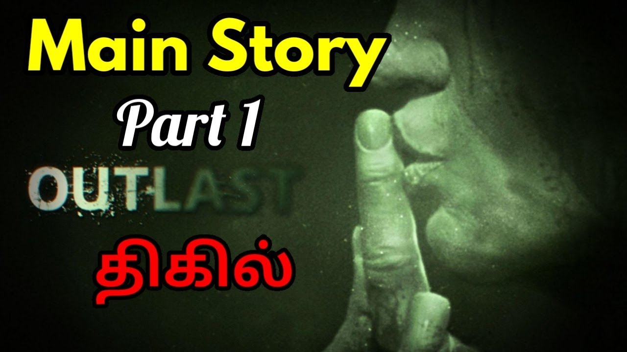 OUTLAST | PART 1 | Main Story | Horror Game -  [TAMIL LIVE]