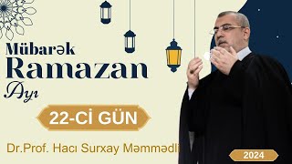 Hacı Surxay Məmmədli Ramazanın 22-Ci Günü İlahi Rəhmət 2024