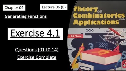 Generating Functions || Exercise 4.1 (Complete) || Lecture 06 (B) || Combinatorics Theorey | In Urdu