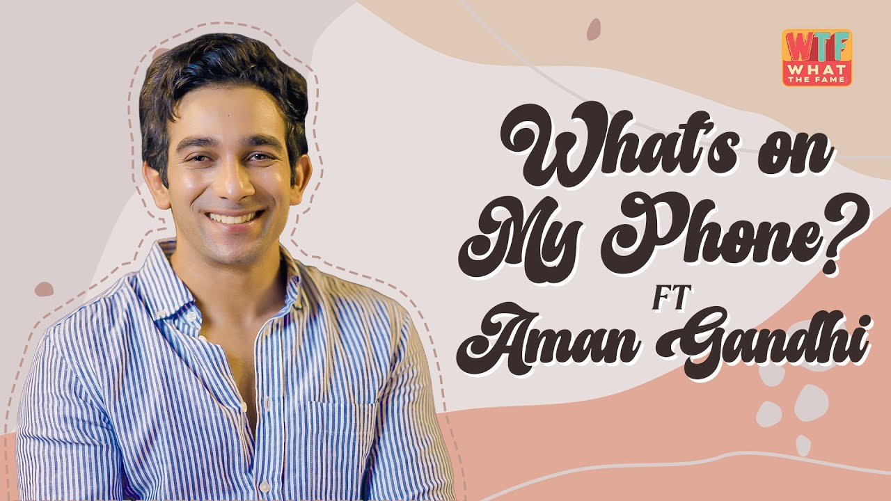 What's On My Phone With Aman Gandhi | Secrets, Apps & Fun Chat!