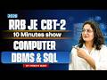 Master DBMS & SQL in 10 Minutes! show | RRB JE CBT-2 Computer | By Preeti Mam