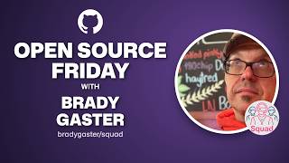 Open Source Friday: Squad with Brady Gaster