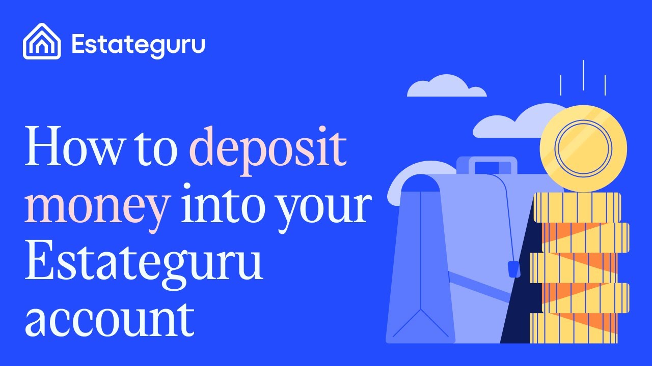 How to deposit money into your Estateguru account!