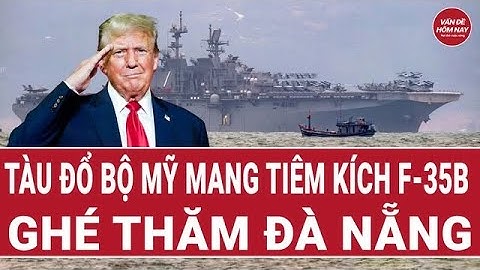 Tàu đổ bộ Mỹ mang tiêm kích F-35B ghé thăm Đà Nẵng