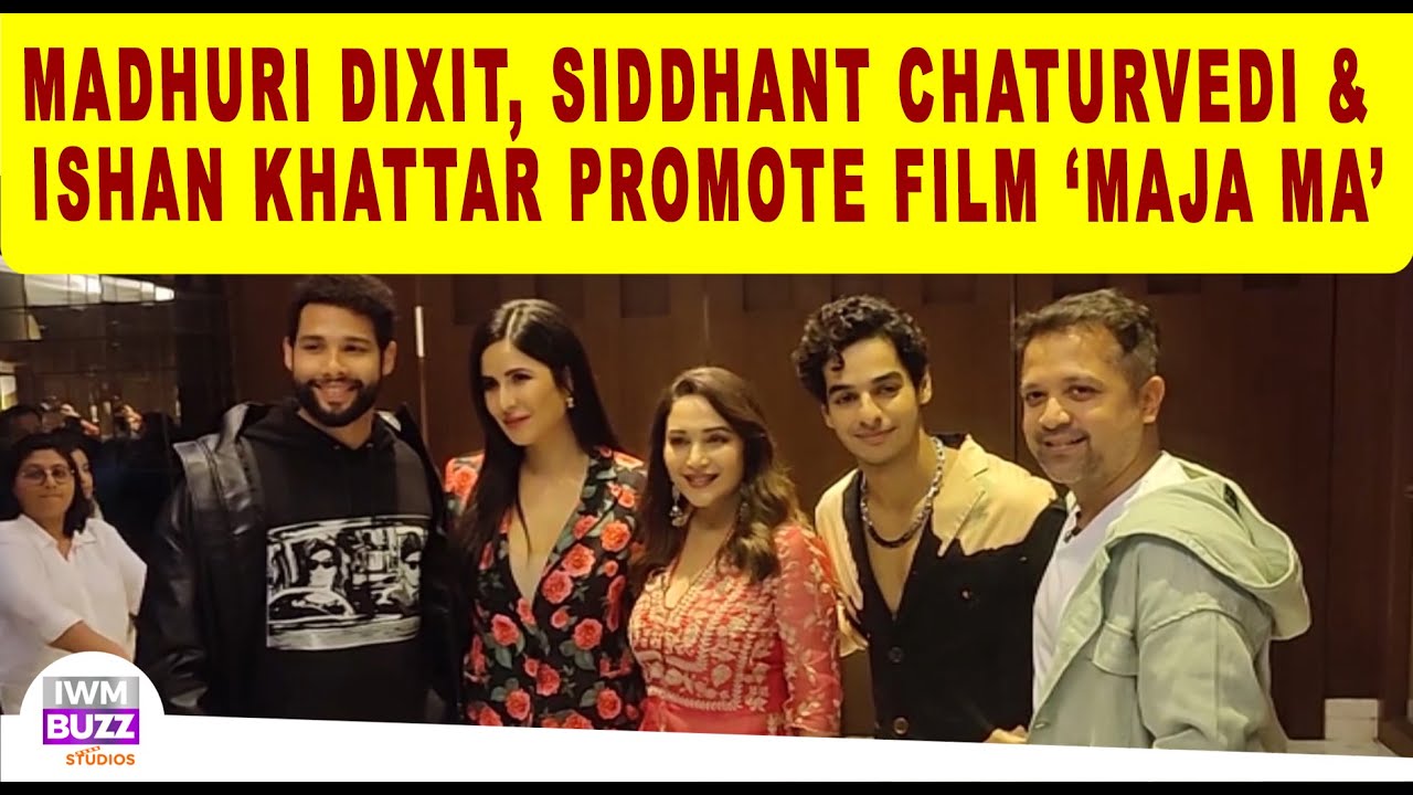 Madhuri Dixit, Siddhant Chaturvedi & Ishan Khattar Promote Film ‘Maja Ma’