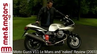 Moto Guzzi V11 Le Mans and 'naked' Review (2001)