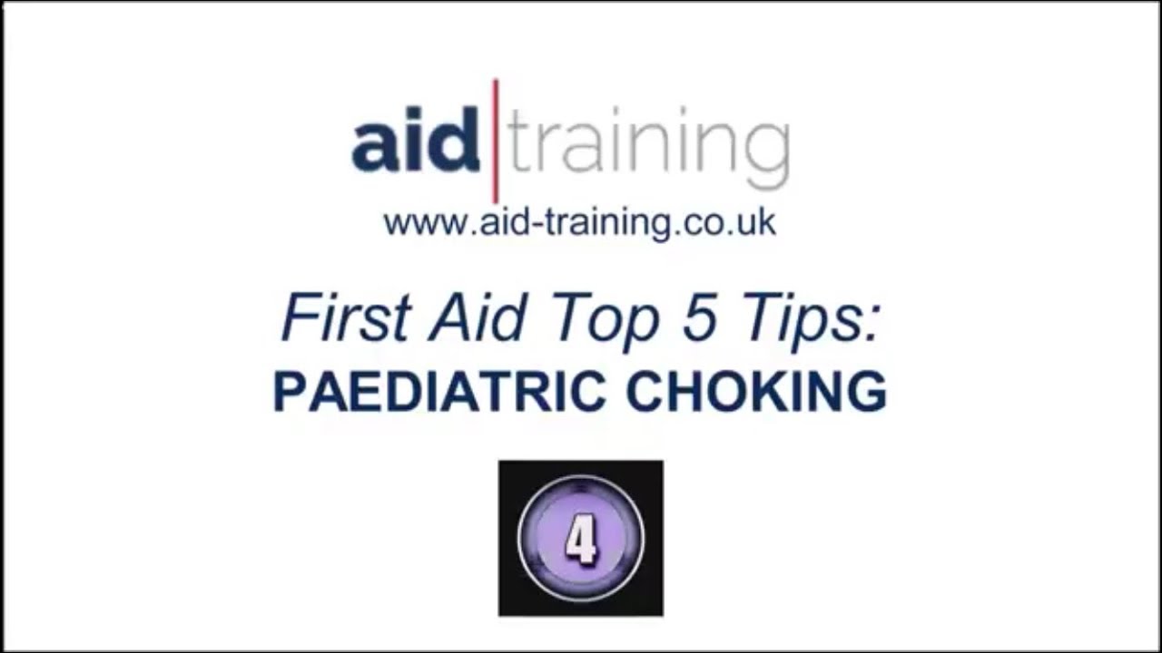 5 First Aid Top Tips On Paediatric Choking YouTube
