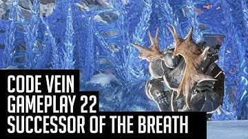 Code Vein Gameplay 22 - Successor of the Breath