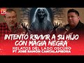 Intent r3v1v1r a su hijo con mgia negra  relatosdelladooscuro ft jos ramn cantalapiedra