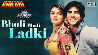 Bholi Bhali Ladki - Jhankar | Akshay Kumar | Kumar Sanu | Alka Yagnik | Sabse Bada Khiladi