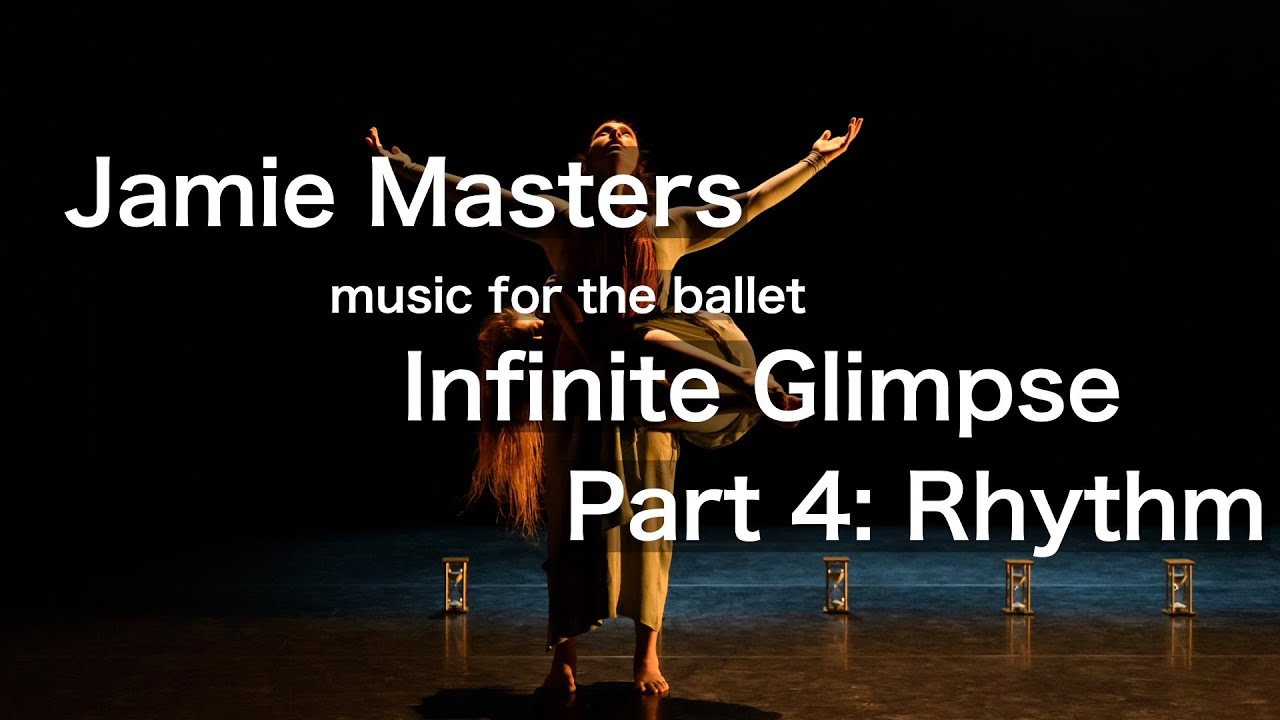Jamie Masters music for Infinite Glimpse: (4) Rhythm
