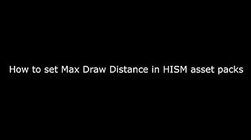 [TUTORIAL] How to set Max Draw Distance in HISM asset packs