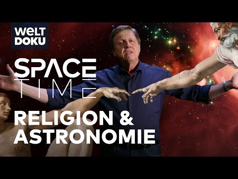 SPACETIME: Religion \u0026 Astronomie - Wie viel Göttlichkeit steckt im Universum? | WELT Doku