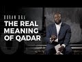 The Real Meaning of Qadar - Quran Q&A - Abdullah Oduro