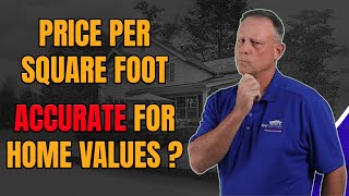How To Use Price Per Square Foot When Valuing A Home