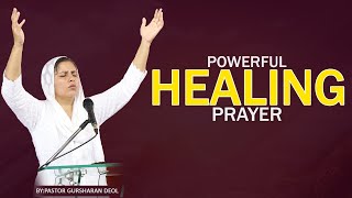 POWERFUL HEALING PRAYER BY: PASTOR GURSHARAN DEOL