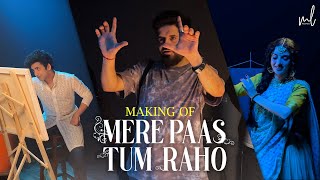 Mere Paas Tum Raho | BTS | Making | Sumedh Mudgalkar | Ambika Devi | Bharat Kamal | MOhit Lalwani