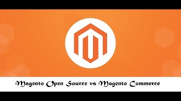 Magento Open Source v/s Magento Commerce