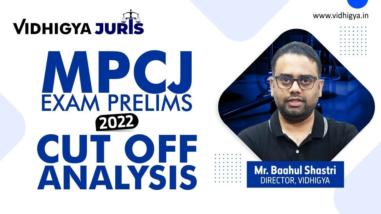 MPCJ Prelims 2022 Exam Cut off Analysis by Mr. Bahul Shastri (Director, Vidhigya)