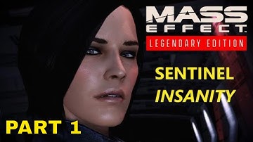 Mass Effect LE - Sentinel Insanity Completionist Playthrough Part 1