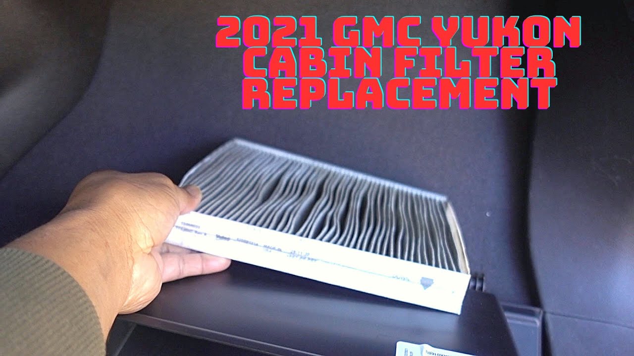 2021 GMC Yukon Cabin Air Filter Replacement