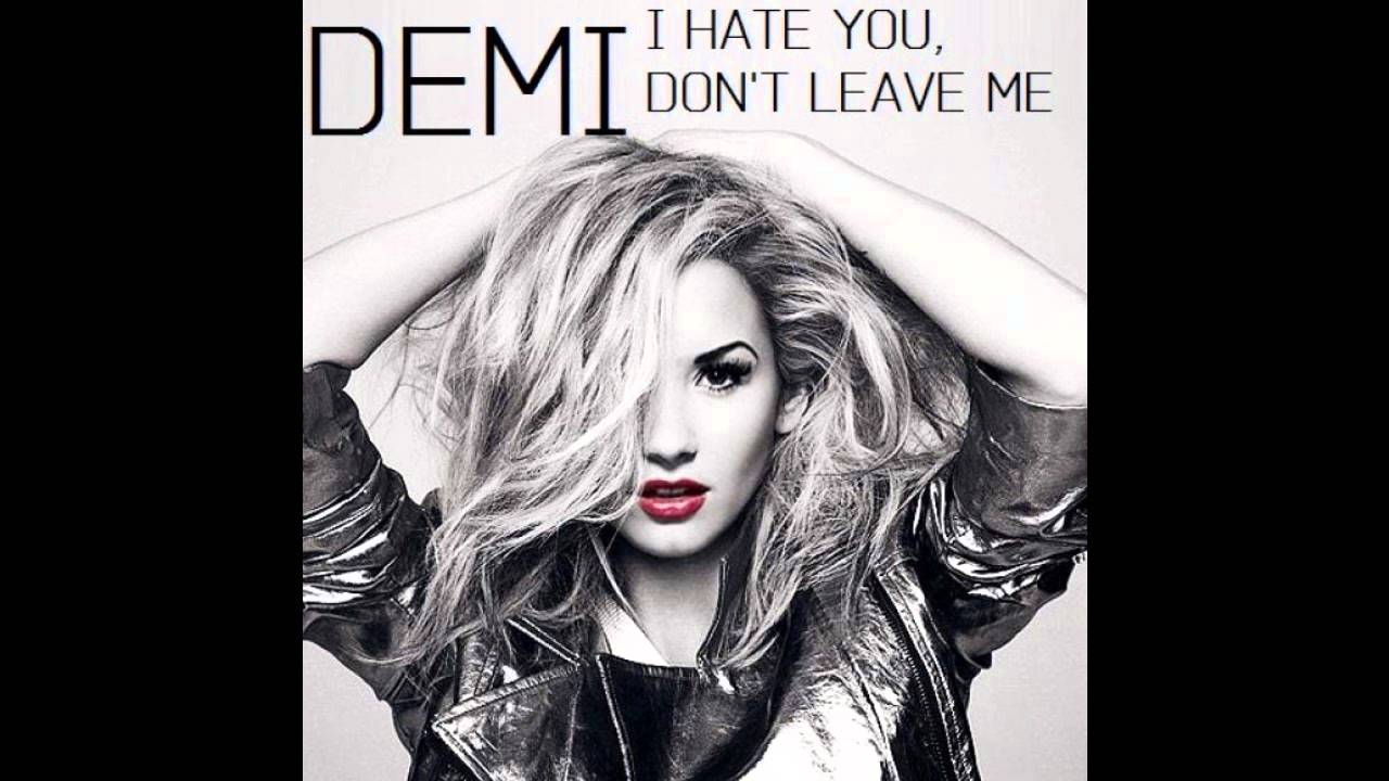 Demi Lovato - I Hate You , Don't Leave Me - Speed Up - YouTube