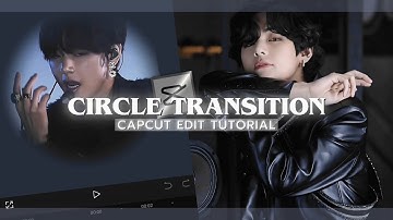 circle transition tutorial ; capcut