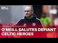 Martin O'Neill salutes defiant Celtic heroes as he reveals heart was racing during pitch invasion