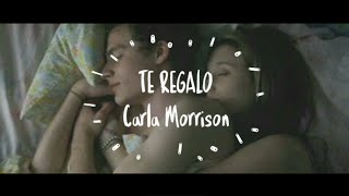 Te regalo - Carla Morrison (Letra/Vídeo)