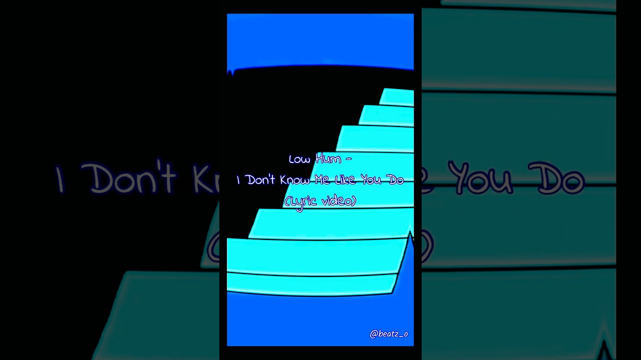 Low Hum - I Don't Know Me Like You Do 