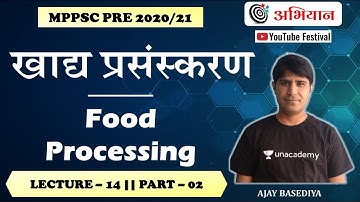 Complete Unit 7 in 40 Hours | Food processing | खाद्य प्रसंस्करण | Part 2 | L14 | Ajay Basediya
