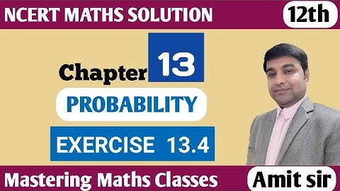 NCERT Class 12 Math | Ch - 13 Probability | NCERT Solutions Ex - 13.4 | 12th NCERT Math Solution