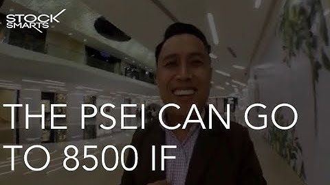 THE PSEI CAN GO TO 8500 IF