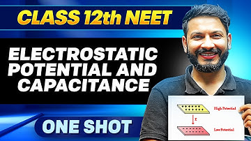 ELECTROSTATIC POTENTIAL & CAPACITANCE in ONE SHOT || All Concepts, Tricks & PYQ || Ummeed NEET