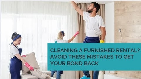 Cleaning a Furnished Rental Avoid These Mistakes To Get Your Bond Back | Bond Cleaning in Sydney