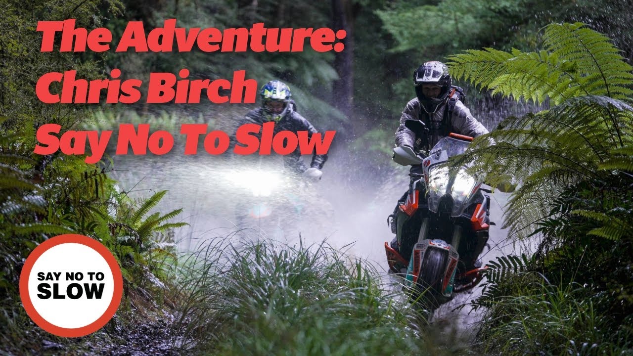 The Adventure: Chris Birch, Say No To Slow