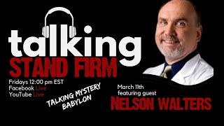 Talking Stand Firm #78 with Guest Nelson Walters