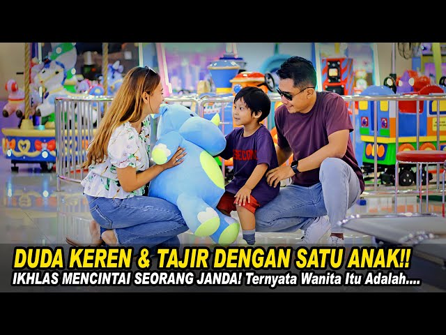 DUDA KEREN & TAJIR DENGAN SATU ANAK!! IKHLAS MENCINTAI SEORANG JANDA! Ternyata Wanita Itu Adalah..!! class=