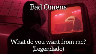 Bad Omens - What do you want from me? [Legendado Pt-Br]