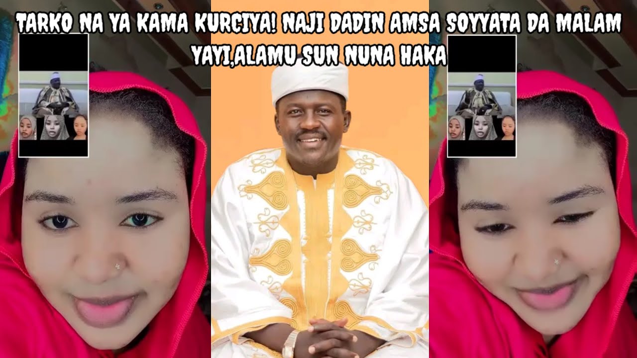 TARKO NA YA KAMA KURCIYA! NAJI DADIN AMSA SOYAYYATA DA MALAM YAYI ...