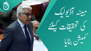 A commission was formed to investigate the alleged audio leak: Khawaja Asif - Aaj News