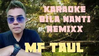 karaoke remix BILA NANTI by Mf Taul Viralll