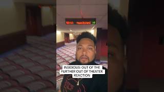 INSIDIOUS: OUT OF THE FURTHER OUT OF THEATER REACTION