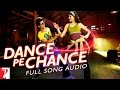 Dance Pe Chance - Full Song Audio | Rab Ne Bana Di Jodi | Shah Rukh Khan | Anushka | Sunidhi | Labh