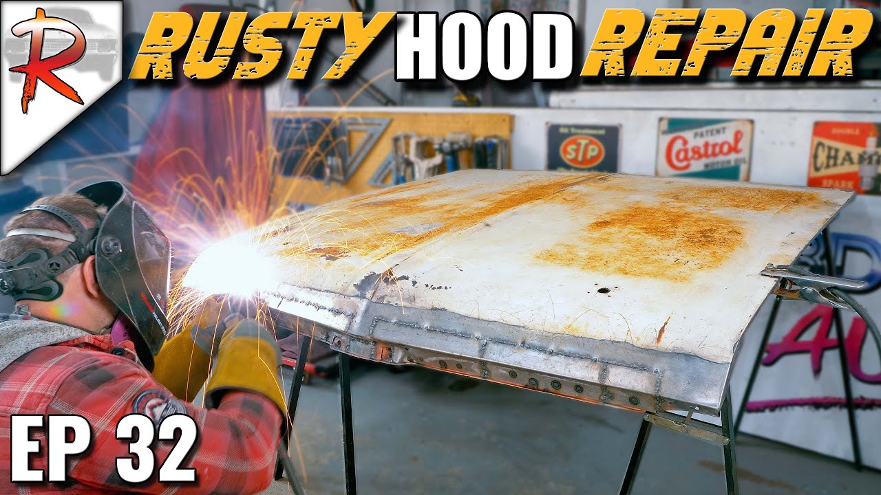 Repair and Restore Rusty Hood for Under $100 | EP 32 RUSTORATIONS 1972 ...