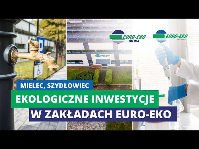 Ekologiczne inwestycje w zakładach Euro-Eko