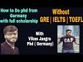 phd from germany with scholarship| how to do phd from germany (without gre/ielts/toefl)