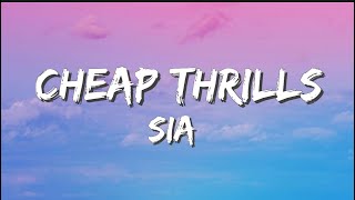 Sia - Cheap Thrills // Lyrics